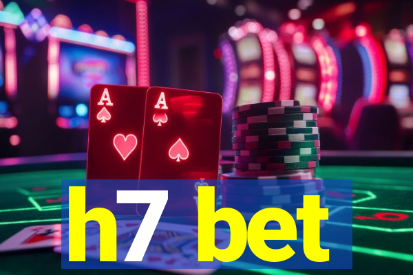 h7 bet